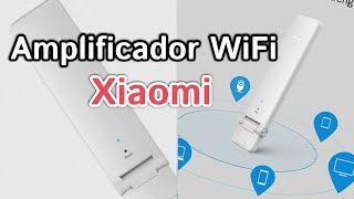 Amplificador  Repetidor de WiFi Xiaomi  Como Funciona [upl. by Norse]