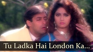 Tu Ladka Hai London  Salman Khan  Sridevi  Chaand Ka Tukda  Bollywood Songs [upl. by Nireil634]