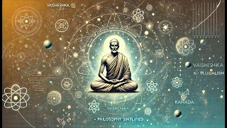 Vaisheshika – The School of Atomism  Indian Philosophy Simplified Ep 13 Vaisheshika Atomism [upl. by Noned]