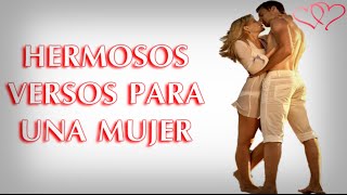 Hermosos versos de amor para una mujer mensajes romanticos dedicatorias de amor [upl. by Mamie]