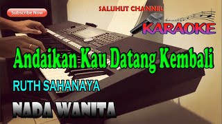 ANDAIKAN KAU DATANG KEMBALI KARAOKE NADA WANITA CISDO [upl. by Yllah]