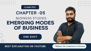 CLASS 11th EMERGING MODES OF BUSINESS ONE SHOT explain in simplest WAY Rakeshsircommerceclasses [upl. by Gregson]