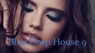 Blue Deep House 9 [upl. by Silvanus302]