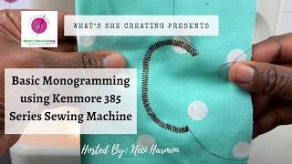 Basic Monogramming using Kenmore 385 series sewing machine [upl. by Ahcarb480]