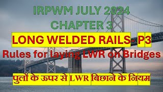 Provision of LWR on Bridges LWR PART 3 IRPWM JULY 2024 CH3ertrivendrakumar [upl. by Sosthina]