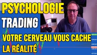 Psychologie du Trading votre cerveau vous cache la réalité [upl. by Allesor]