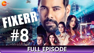 Fixerr  Full Episode 8  Police amp Mafia Suspense Thriller Web Series  Shabbir Ahluwalia  Zee Tv [upl. by Htebsle]