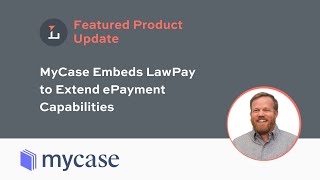 MyCase Embeds LawPay to Extend ePayment Capabilities [upl. by Illak206]