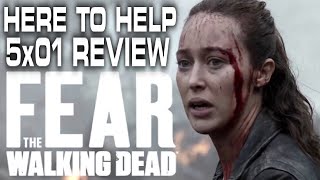 FEAR THE WALKING DEAD  SEASON 5 EPISODE 1  HERE TO HELP  REVIEW [upl. by Hanny]