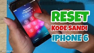 Cara Mengatasi Lupa Kode Sandi iPhone 6  Reset Passcode [upl. by Eiduam]