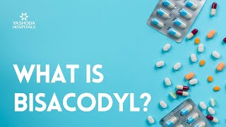 What is Bisacodyl [upl. by Nnylatsyrk798]