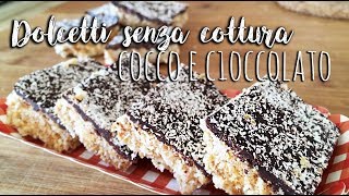 Dolcetti al cocco e cioccolato fondente  SENZA COTTURA  RICETTA FACILE [upl. by Longmire]