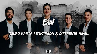 Grupo Marca Registrada amp Diferente Nivel  BW LETRAS [upl. by Ria637]