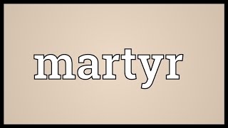 Martyr Meaning [upl. by Amek]