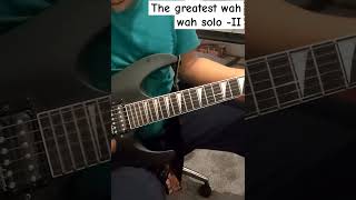 The greatest wah wah solo II  guitar wahwah guitarsolo [upl. by Irol]