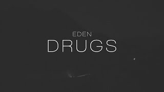 EDEN  drugs Lyric Video [upl. by Rosetta]