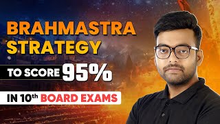 BRAHMASTRA Strategy To Get 95 In Class 10th Board Exam Science 🔥 [upl. by Mohr]