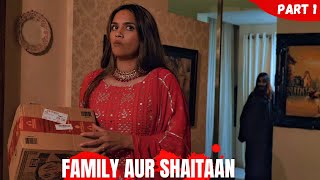 FAMILY AUR SHAITAAN  HORROR COMEDY [upl. by Johnette]