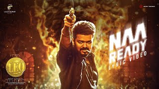 LEO  Naa Ready Lyric Video  Thalapathy Vijay  Lokesh Kanagaraj  Anirudh Ravichander [upl. by Conal427]