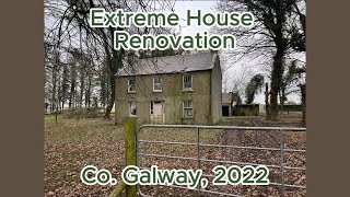 Extreme House Renovation  Galway Ireland [upl. by Ettenna860]