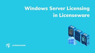 Windows Server Licensing guide  Licenseware [upl. by Parthen]