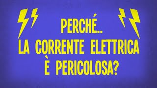 Perché la corrente elettrica è pericolosa [upl. by Norty]