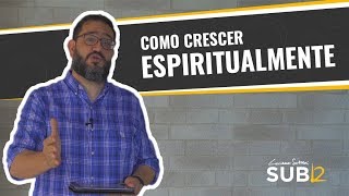 SUB12 COMO CRESCER ESPIRITUALMENTE  Luciano Subirá [upl. by Uriia942]