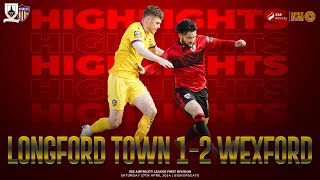 Longford Town 12 Wexford FC  27042024 [upl. by Uhn]