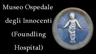 Florence Museo Ospedale degli Innocenti The Foundling Hospital [upl. by Hogarth535]