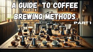 A Guide to Coffee Brewing Methods Part 1 [upl. by Ryhpez]