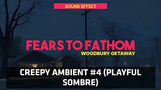 Fears to Fathom  Woodbury Getaway  Creepy Ambient 4 Playful Sobmre ♪ Sound Effect [upl. by Ahsiener633]