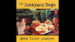 Junkyard Dogs ‎– Good Livin Platter Full album 1994 [upl. by Bronwyn]