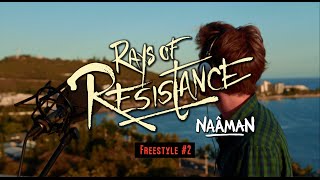 Naâman  Rays Of Resistance Freestyle 2  Run Away [upl. by Eceirtal]