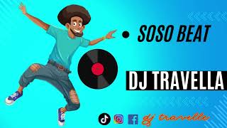 DJ TRAVELLA SOSO BEAT SINGELI KALI [upl. by Joy]