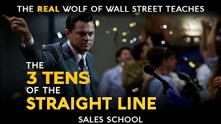 The 3 Tens of the Straight Line  Free Sales Training Program  Sales School with Jordan Belfort [upl. by Mogerly]