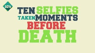 10 Selfies taken moments before death [upl. by Sola]