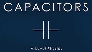 All of CAPACITORS in 5 mins  Alevel Physics [upl. by Egief]