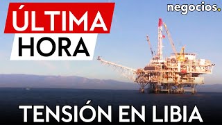 ÚLTIMA HORA  Libia levanta la medida de fuerza mayor en todos los campos petrolíferos [upl. by Willy]