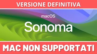 Come INSTALLARE macOS SONOMA sui Mac NON SUPPORTATI  VERSIONE DEFINITIVA [upl. by Atok]