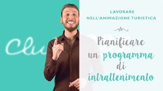 Lavorare nellanimazione turistica pianificare un programma d’intrattenimento [upl. by Holmann]