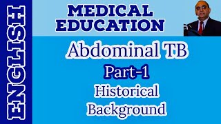 Abdominal Tuberculosis Part1 Historical Background  English  Prof Javed Iqbal FAROOQI [upl. by Anirbus608]