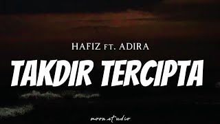 HAFIZ feat ADIRA  Takdir Tercipta  Lyrics [upl. by Notak352]