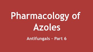 Pharmacology of Azoles Antifungals Part 6 ENGLISH  Dr Shikha Parmar [upl. by Rriocard]