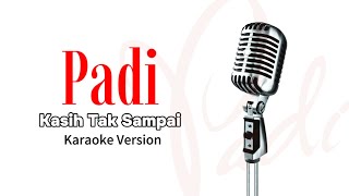 Padi  Kasih Tak Sampai Karaoke Version  Original Sound [upl. by Pincus]