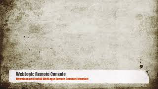 2 WebLogic Remote Console Download and install console extension [upl. by Ermanno]