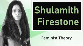 Shulamith Firestone Feminist Theory [upl. by Jordison]