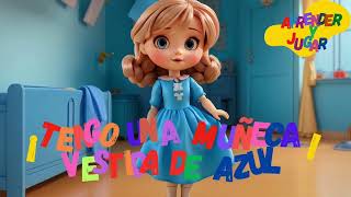 👧👗 Tengo una Muñeca Vestida de Azul Canción Infantil 🌈🎵 CanciónInfantil [upl. by Beal]