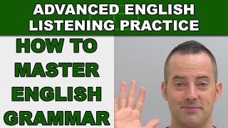 How To Master English Grammar  Speak English Fluently  Advanced English Listening Practice  59 [upl. by Blatman]