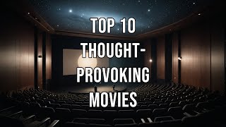 Top 10 Thought Provoking Movies [upl. by Nytsirhc]