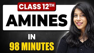 Amines in 98 Minutes  Chemistry Chapter 9  Full Chapter Revision Class 12th [upl. by Eisnyl]